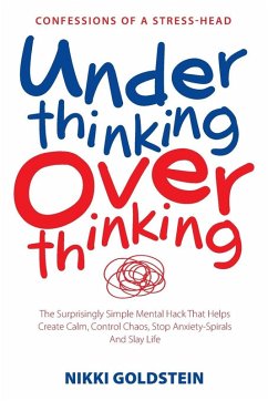 Cover Underthinking Overthinking Confessions of a Stress-Head