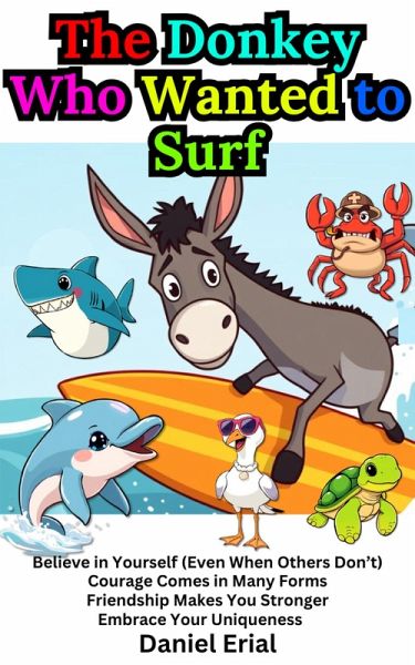 The Donkey Who Wanted to Surf (eBook, ePUB) The Donkey Who Wanted to Surf (eBook, ePUB)