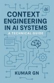 Context Engineering In AI Systems (eBook, ePUB) Context Engineering In AI Systems (eBook, ePUB)