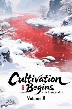 Cover Cultivation Begins with Immortality, Volume 8 (eBook, ePUB)