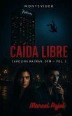 Caída Libre (Carolina Rajman, DPM, #3) (eBook, ePUB) Caída Libre (Carolina Rajman, DPM, #3) (eBook, ePUB)