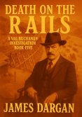 Death on the Rails (A Val Buchanan Investigation, #5) (eBook, ePUB) Death on the Rails (A Val Buchanan Investigation, #5) (eBook, ePUB)