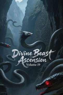 Divine Beast Ascension, Volume 19 (eBook, ePUB) - Zenithnovels