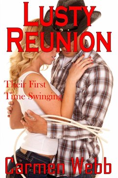 Lusty Reunion (First Time Swingers, #2) (eBook, ePUB) - Webb, Carmen