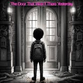The Door That Wasn't There Yesterday (eBook, ePUB) The Door That Wasn't There Yesterday (eBook, ePUB)