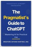 The Pragmatist's Guide to ChatGPT (eBook, ePUB)