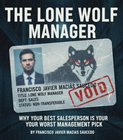 Cover The Lone Wolf Manager: Why Your Best Salesperson Is Your Worst Management Pick (eBook, ePUB)