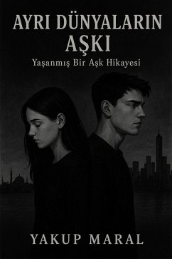 Ayri dünyalarin aski (eBook, ePUB) - Maral, Yakup