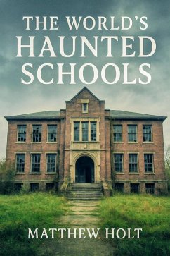 The World's Haunted Schools (eBook, ePUB) Cover The World's Haunted Schools (eBook, ePUB)