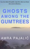 Ghosts Among the Gumtrees (Seka Torlak Mystery, #2) (eBook, ePUB) Ghosts Among the Gumtrees (Seka Torlak Mystery, #2) (eBook, ePUB)