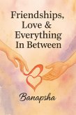 Friendships, Love & Everything In Between (eBook, ePUB)