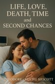 Life, Love, Death, Time and Second Chances (eBook, ePUB)