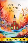 When Devils Prey (eBook, ePUB) When Devils Prey (eBook, ePUB)