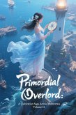 Primordial Overlord: A Cultivation Saga Across Multiverses, Volume 12 (eBook, ePUB) Primordial Overlord: A Cultivation Saga Across Multiverses, Volume 12 (eBook, ePUB)