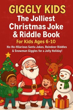 Cover Giggly Kids: The Jolliest Christmas Joke & Riddle Book for Kids Ages 6-10 (Giggly Kids Joke Books, #4) (eBook, ePUB)