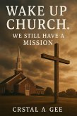 Wake Up Church: Finish The Great Commission (eBook, ePUB)