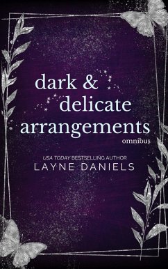 Dark & Delicate Arrangements (Dark and Delicate Arrangements, #6) (eBook, ePUB) - Daniels, Layne