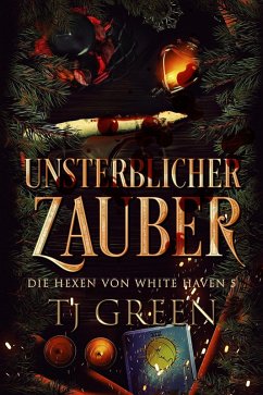 Cover Unsterblicher Zauber (Die Hexen von White Haven, #5) (eBook, ePUB)