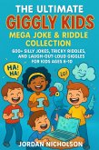 The Ultimate Giggly Kids Mega Joke & Riddle Collection (Giggly Kids Joke Books, #2) (eBook, ePUB) The Ultimate Giggly Kids Mega Joke & Riddle Collection (Giggly Kids Joke Books, #2) (eBook, ePUB)