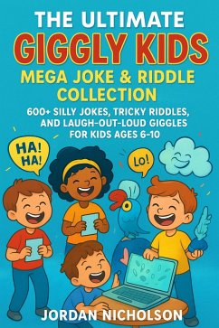 Cover The Ultimate Giggly Kids Mega Joke & Riddle Collection (Giggly Kids Joke Books, #2) (eBook, ePUB)