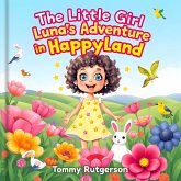 The Littel Girl Luna´s Adventure In Happyland (eBook, ePUB) The Littel Girl Luna´s Adventure In Happyland (eBook, ePUB)