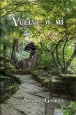 Vuelve a mí (Las crónicas de Atilán, #1) (eBook, ePUB) Vuelve a mí (Las crónicas de Atilán, #1) (eBook, ePUB)