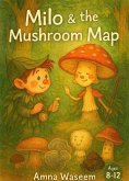 Milo and the Mushroom Map (Children Fiction/ Fantasy, #4) (eBook, ePUB) Milo and the Mushroom Map (Children Fiction/ Fantasy, #4) (eBook, ePUB)