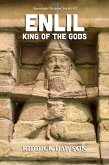 Enlil, King of the Gods (Anunnaki Origins, #3) (eBook, ePUB) Enlil, King of the Gods (Anunnaki Origins, #3) (eBook, ePUB)