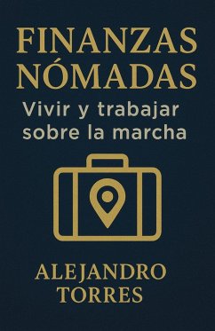 Cover Finanzas Nómadas: Vivir y Trabajar Sobre la Marcha (eBook, ePUB)