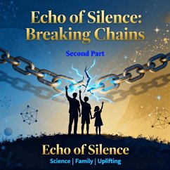 Echo of Silence: Breaking Chains (eBook, ePUB) - Kavuru, Chaitanya