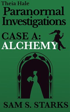 Cover Case A: Alchemy (Theia Hale Paranormal Investigations, #1) (eBook, ePUB)