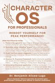 Character OS for Professionals: Reboot Yourself for Peak Performance! (eBook, ePUB)