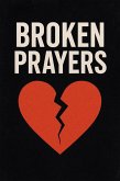 Broken Prayers, Greater Purpose (eBook, ePUB)