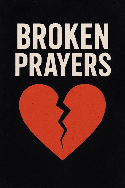 Broken Prayers, Greater Purpose (eBook, ePUB) Broken Prayers, Greater Purpose (eBook, ePUB)
