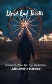 Dead End Thrills (Echoes in the Pines: Tales from a Small Town., #1) (eBook, ePUB) Dead End Thrills (Echoes in the Pines: Tales from a Small Town., #1) (eBook, ePUB)