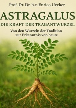 Astragalus - Die Kraft der Tragantwurzel Astragalus - Die Kraft der Tragantwurzel