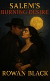 Salem's Burning Desire: A Historical Romance of Forbidden Love and Witch Trials (eBook, ePUB) Salem's Burning Desire: A Historical Romance of Forbidden Love and Witch Trials (eBook, ePUB)