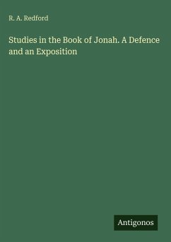 Studies in the Book of Jonah. A Defence and an Exposition - Redford, R. A.