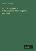Abraxas - Studien zur Religionsgeschichte des spätern Altertums