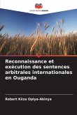 Reconnaissance et exécution des sentences arbitrales internationales en Ouganda