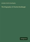 The Biography of Charles Bradlaugh