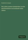 Das Leben unserer heimischen Lurche und Kriechtiere im Kreislaufe eines Jahres