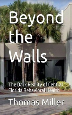 Cover Beyond the Walls The Dark Reality of Central Florida Behavioral Health