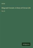 Ring and Coronet. A Story of Circus Life