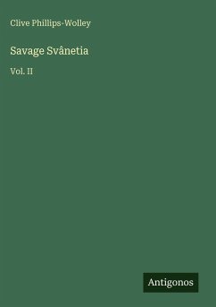 Savage Svânetia - Phillips-Wolley, Clive