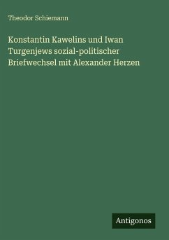 Cover Konstantin Kawelins und Iwan Turgenjews sozial-politischer Briefwechsel mit Alexander Herzen
