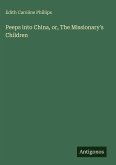Peeps into China, or, The Missionary's Children