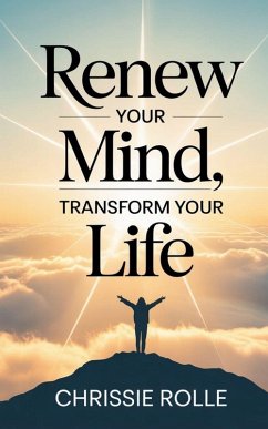 Cover Renew Your Mind, Transform Your Life