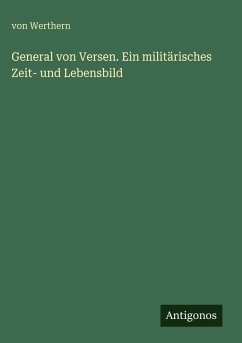 Cover General von Versen. Ein militärisches Zeit- und Lebensbild