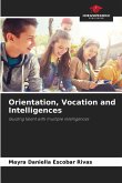 Orientation, Vocation and Intelligences